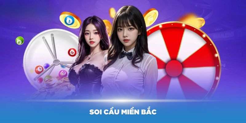 Phương pháp soi cầu xổ số miền Bắc cụ thể chỉ dẫn cho bạn